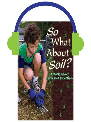 cover image of So What About Soil?